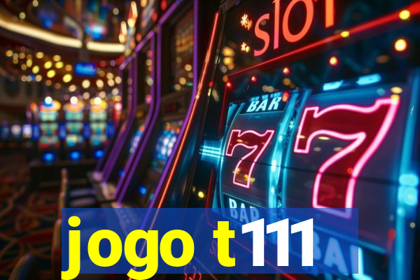 jogo t111